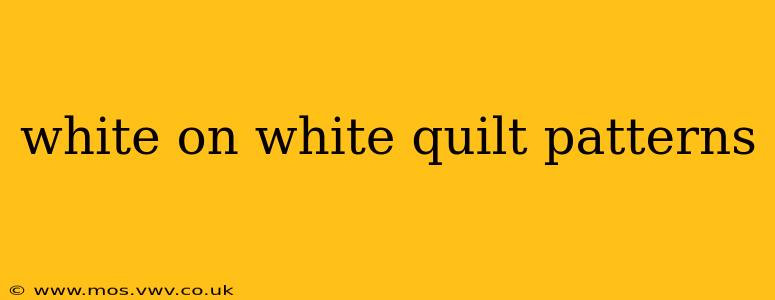 white on white quilt patterns