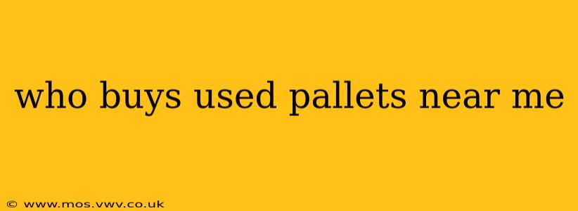 who buys used pallets near me