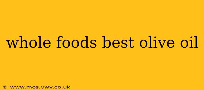 whole foods best olive oil