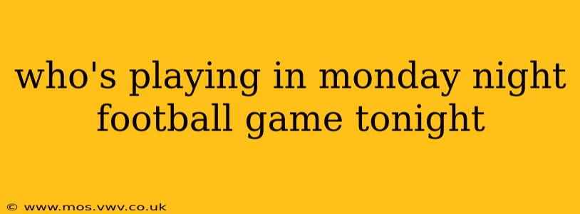 who's playing in monday night football game tonight