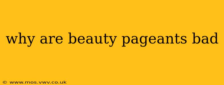 why are beauty pageants bad