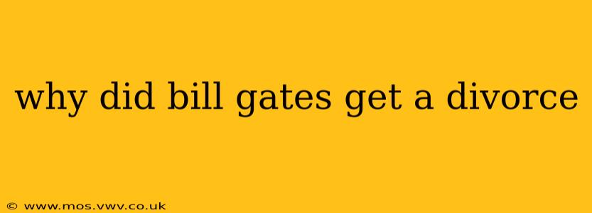why did bill gates get a divorce