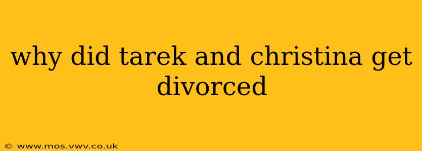 why did tarek and christina get divorced