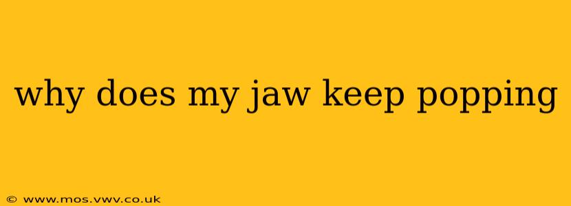 why does my jaw keep popping