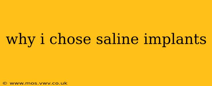 why i chose saline implants