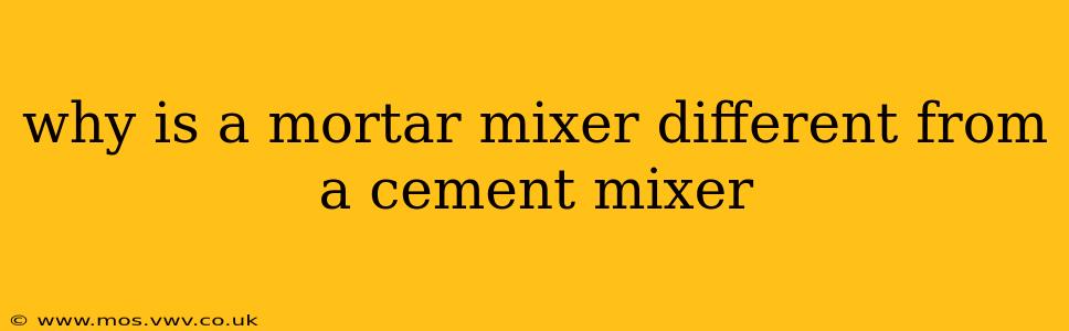 why is a mortar mixer different from a cement mixer