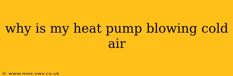 why is my heat pump blowing cold air