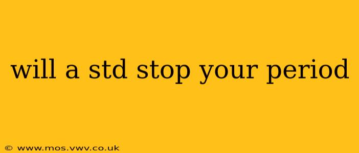 will a std stop your period