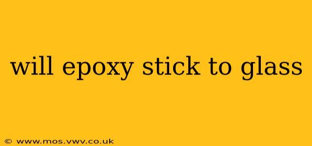 will epoxy stick to glass