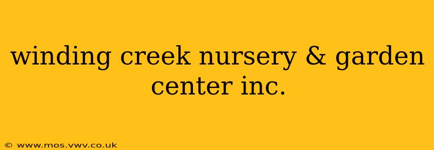 winding creek nursery & garden center inc.