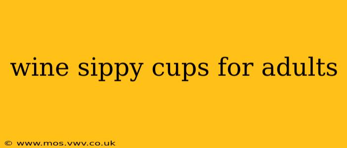 wine sippy cups for adults