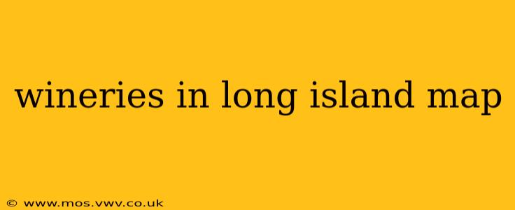 wineries in long island map