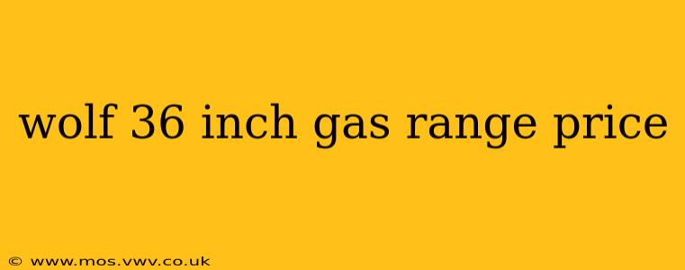 wolf 36 inch gas range price