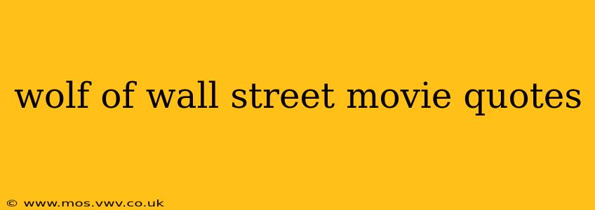 wolf of wall street movie quotes