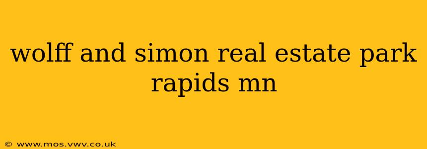 wolff and simon real estate park rapids mn