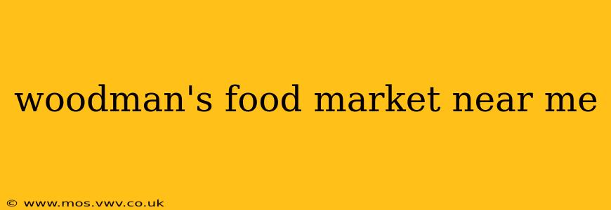woodman's food market near me