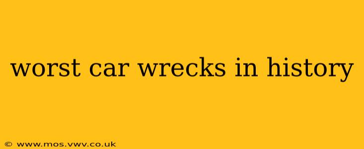 worst car wrecks in history