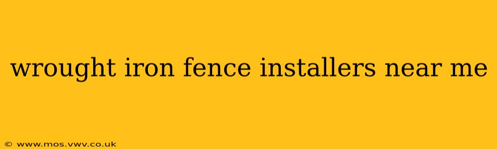 wrought iron fence installers near me