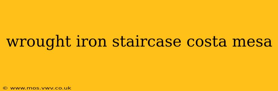 wrought iron staircase costa mesa