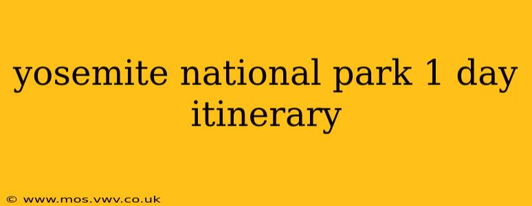 yosemite national park 1 day itinerary