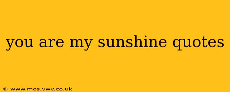 you are my sunshine quotes