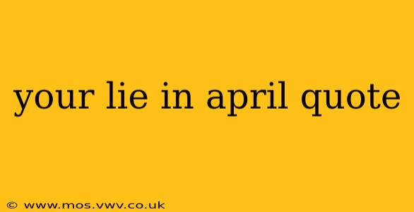 your lie in april quote