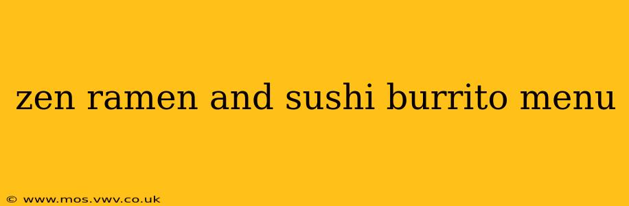 zen ramen and sushi burrito menu